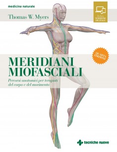 Meridiani Miofasciali (4^ edizione) - Thomas W. Myers