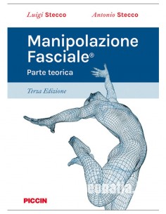 Manipolazione fasciale - Parte Teorica - Luigi stecco, Antonio Stecco