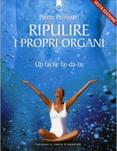 Ripulire i Propri Organi - Pierre...