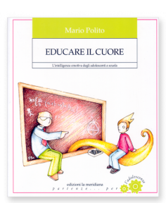 Educare il cuore - Mario...
