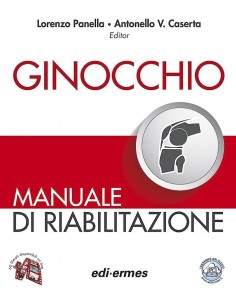 Ginocchio. Manuale di riabilitazione - Lorenzo Panella, Antonello V. Caserta