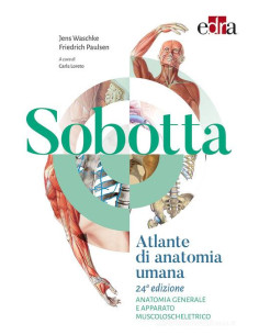 Sobotta Atlante di anatomia umana - Anatomia generale e apparato muscoloscheletrico - Volume 1